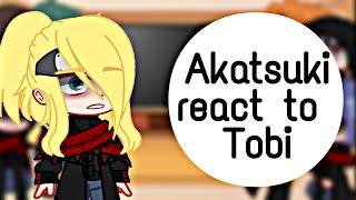 Akatsuki react to Tobi Naruto [upl. by Hanad]