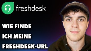 Wie Finde Ich Meine FreshdeskURL Leitfaden 2024 [upl. by Armyn]