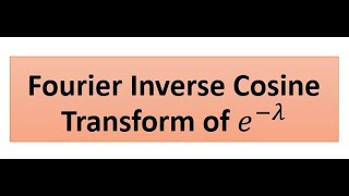 Fourier Inverse Cosine Transform of exp𝜆 [upl. by Eadith350]