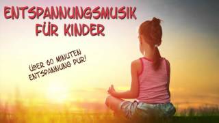 Entspannungsmusik für Kinder [upl. by Bush]