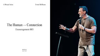 The Human Connection  Encouragement  Erwin McManus  Mosaic [upl. by Col504]