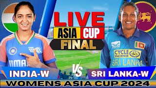 Live India Women vs Sri Lanka Women Womens Asia Cup Final  IND W vs SL W Live score amp commentary [upl. by Novek997]