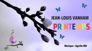 PRINTEMPS Poésie pour les petits de JeanLouis Vanham  Mis en musique et interprété par Agathe MD [upl. by Dorris]