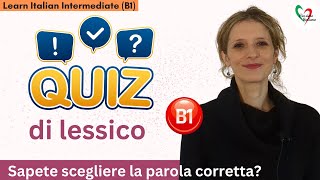 Learn Italian Intermediate B1 Quiz di lessico B1 [upl. by Eselahs]