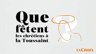 Que fêtent les chrétiens à la Toussaint [upl. by Lisa270]