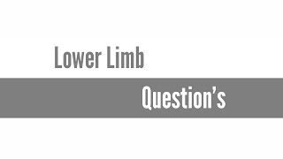 Lower limb  Questions [upl. by Ynaffad]