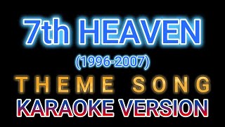 7th Heaven Theme Song  Karaoke Version  singalongkaraoke [upl. by Eba]