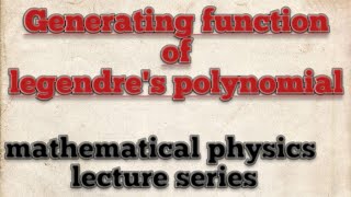 Generating function of legendres polynomial  mathematical physics [upl. by Navets822]