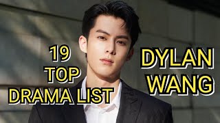 19 TOP DRAMA LIST DYLAN WANG [upl. by Flight]