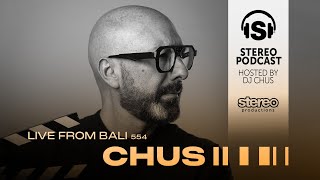 CHUS  Stereo Productions Podcast 554  Live from Bali [upl. by Gasperoni]