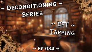 Deconditioning Series  EFT Edition  Ep 034 [upl. by Arateehc303]