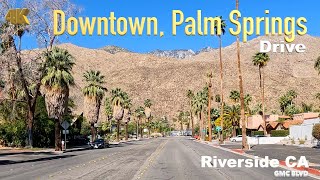 4K Riverside🇺🇸 Downtown Palm Springs California USA in Apr 2022  Drive [upl. by Abernathy]