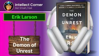 The Demon of Unrest by Erik Larson [upl. by Lynus]