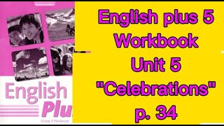 Ағылшын тілі 5 сынып 34 бет workbook English plus 5 p 34 Unit 5 quotCelebrations and special daysquot [upl. by Mauretta827]