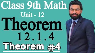 Class 9th Math Unit 12 Theorem 1214  9th Class Math Theorem 1214  Theorem No 4 of 9th Class [upl. by Kurys]