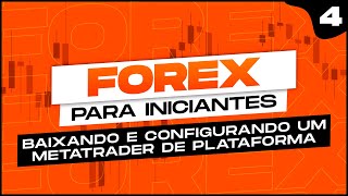 BAIXANDO E CONFIGURANDO A PLATAFORMA METATRADER 4 FOREX PARA INICIANTES  AULA 04 [upl. by Vita]