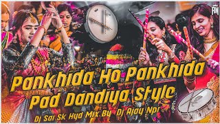 Pankhida Ho Pankhida Pad Dandiya Style Mix By Dj Sai Sk Hyd × Dj Ajay Npr [upl. by Caz127]