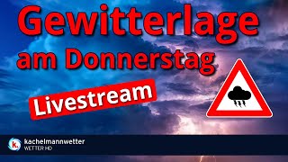 Unwettergefahr durch Gewitter am Donnerstag  Livestream [upl. by Oberon972]