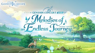 GENSHIN CONCERT 2023 quotMelodies of an Endless Journeyquot  Genshin Impact GenshinConcert2023 [upl. by Aicilaanna332]