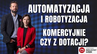 Automatyzacja robotyzacja i cyfryzacja firm produkcyjnych  Komercyjnie czy z Dofinansowania [upl. by Anaimad323]