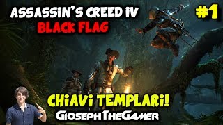 Assassins Creed 4 Black Flag  Caccia alle Chiavi Templari PARTE 1 HD ITA By GiosephTheGamer [upl. by Htor357]