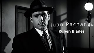 Juan Pachanga  Rubén Blades [upl. by Adnolaj]