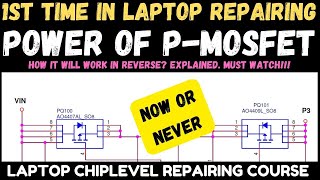 P MOSFET Working Concept in Laptop Motherboard  Laptop ChipLevel Repairing Course [upl. by Odrahcir394]