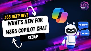 Whats New in Copilot for M365 BizChat  365 Deep Dive Recap [upl. by Demp52]