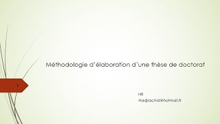 Méthodologie d’élaboration d’une thèse de doctorat  Part 1 [upl. by Ekud]