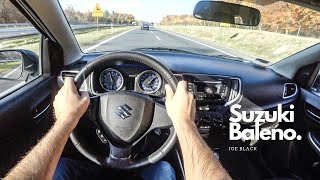 Suzuki Baleno 12 16V DualJet 66 kW 90 HP  4K POV Test Drive 120 Joe Black [upl. by Nanreh516]