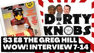 Dirty Knobs Podcast S3 E8 Greg Hill Wow Show [upl. by Sudderth]