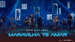 Os Travessos  Maravilha Te Amar DVD Sorria 25 Anos [upl. by Akired]