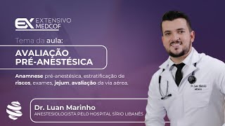 Tudo o que você precisa saber sobre Avaliação PréAnestésica Com Dr Luan Marinho [upl. by Rengia]