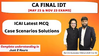 ICAI Latest MCQ Case Scenarios Solutions  CA Final IDT May amp Nov 23  CA Surender Mittal AIR 5 [upl. by Okime]