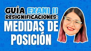 Guía EXANI II Resignificaciones Medidas de posición deciles cuartiles y percentiles [upl. by Nine]