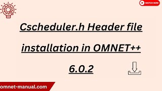 Cscheduler h Header file installation in OMNET 6 0 2 [upl. by Ayila]