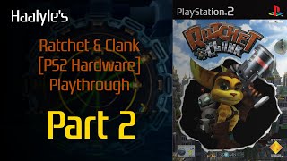 Haalyle VOD Ratchet amp Clank PS2 PAL Hardware  Part 2 [upl. by Etnaud]