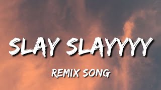 slay slayyyy  remix Tiktok Song beyoncé [upl. by Anyrb]