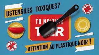 Ustensiles de Cuisine Toxiques  Attention aux Dangers du Plastique Noir [upl. by Sivehc434]