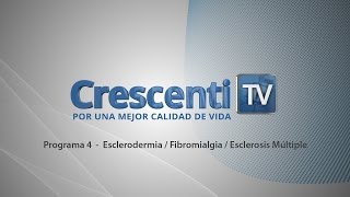 Esclerodermia  Fibromialgia  Esclerosis Múltiple  Crescenti TV  Programa 4 [upl. by Ishmael]