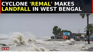 Cyclone Remal Landfall Brings Rain amp Gusty Winds Over 1 Lakh Evacuated In West Bengal  Latest [upl. by Barrow]