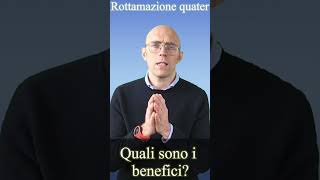 ROTTAMAZIONE QUATER  Quali sono i benefici [upl. by Asetal]