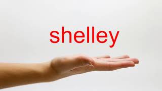 How to Pronounce shelley  American English [upl. by Frerichs284]