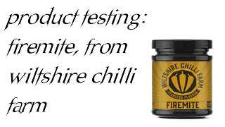 FIREMITE  review  wiltshire chilli farm [upl. by Zrike169]