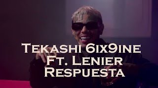 Tekashi 6ix9ine  Respuesta Ft Lenier LETRA [upl. by Glenden]