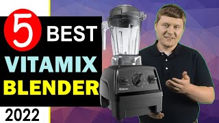 Best Vitamix Blender 2022 🏆 Top 5 Best Vitamix Blender Reviews [upl. by Nahtnoj]