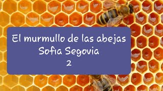 Audiolibro  El murmullo de las abejas  Sofía Segovia  2° parte [upl. by Aierb99]