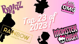 🥳🎉My Top 23 Dolls of 2023🎉🥳 [upl. by Lrub]