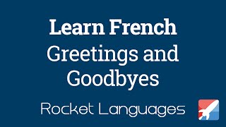 French Greetings and Goodbyes  Learn French with Rocket French [upl. by Noivert]