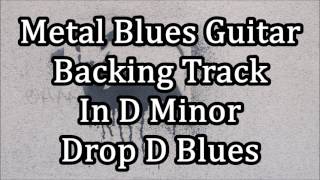 Metal Blues Backing Track In D Minor Drop D Blues [upl. by Evin588]